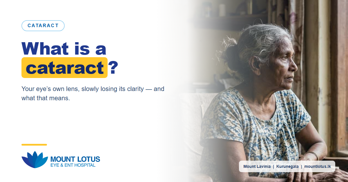 What is a cataract — the eye's own lens turning cloudy | Mount Lotus Eye & ENT Hospital